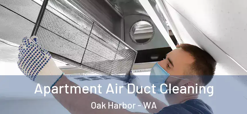 Apartment Air Duct Cleaning Oak Harbor - WA